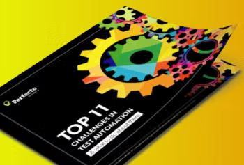 Top 11 Challenges in Automated Testing & What to Do About Them