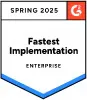 2025 G2 Award Badge for Fastest Implementation, Enterprise